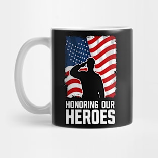 Honoring our Heroes | Memorial day | veteran lover gifts Mug